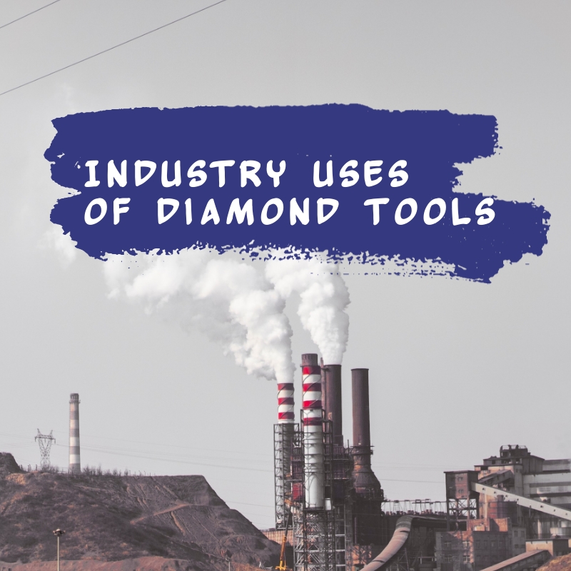 Industry Uses of Diamond Tools